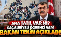 Ara tatil var mı, kaç Suriyeli öğrenci var? Bakan Tekin açıkladı
