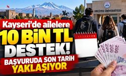 Kayseri’de ailelere 10 bin TL destek! Başvuruda son tarih yaklaşıyor