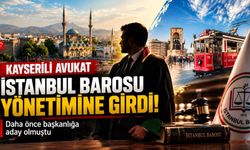 Kayserili avukat İstanbul Barosu yönetimine girdi!