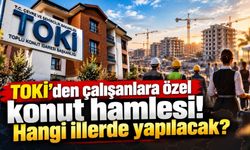 TOKİ’den çalışanlara özel konut hamlesi! Hangi illerde yapılacak?