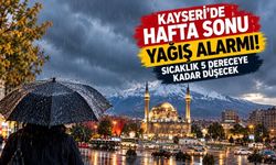 Kayseri’de hafta sonu yağış alarmı! Sıcaklık 5 dereceye kadar düşecek