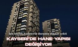 Kayseri’de yalnız yaşayanların sayısı dikkat çekti