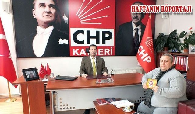CHP  İL BAŞKANI FEYZULLAH KESKİN İLE