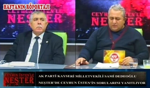 AK PARTİ MİLLETVEKİLİ SAMİ DEDEOĞLU İLE