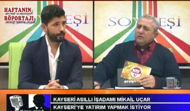 İŞADAMI MİKAİL UÇAR İLE