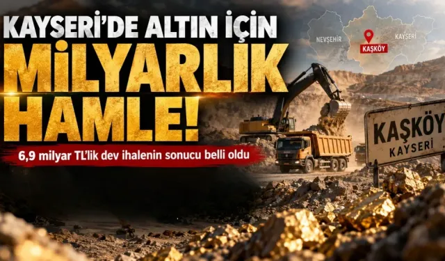 Kayseri’de altın için milyarlık hamle! İhaleyi alan firma belli oldu