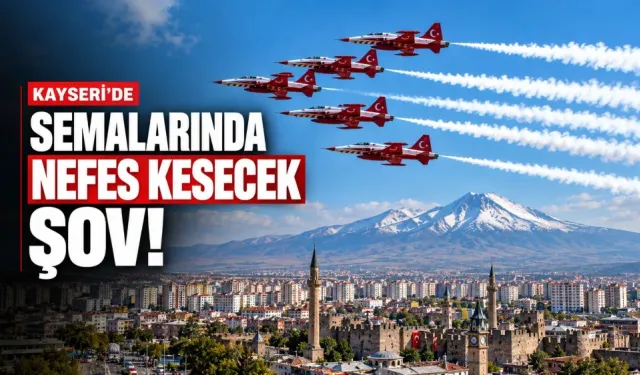 Kayseri’de ekim ayına damga vuracak! Gökyüzünde nefes kesen şov