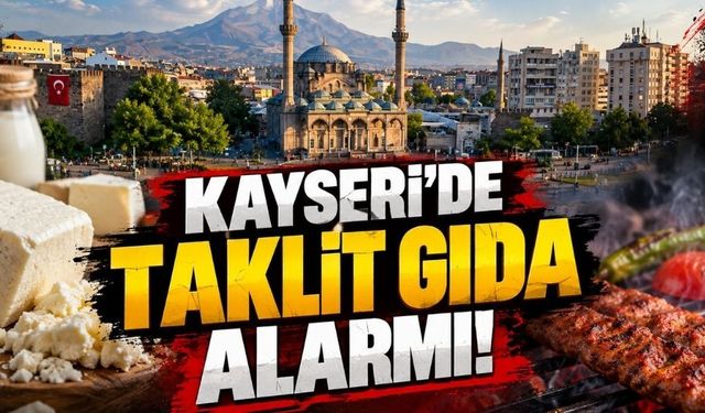 Kayseri’de taklit gıda alarmı! 2 firma Bakanlığın listesinde