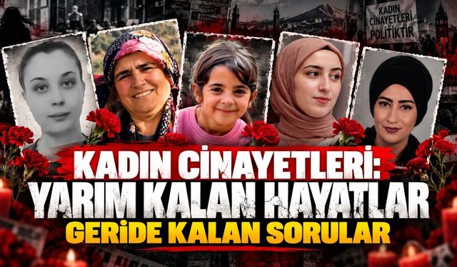 Kayseri’de kadın cinayetlerinin acı yüzü: İsimleri ve hikâyeleri