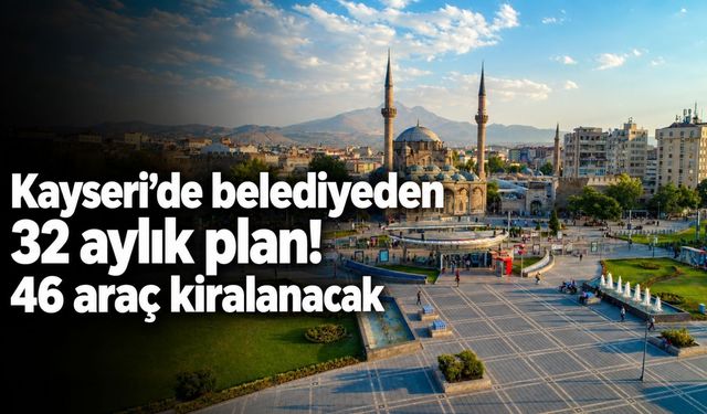 Kayseri’de 46 araç için ihale hazırlığı!