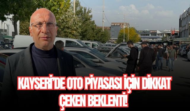 Kayseri’de oto piyasası için dikkat çeken beklenti! Fonlardan çıkanlar araç alabilir