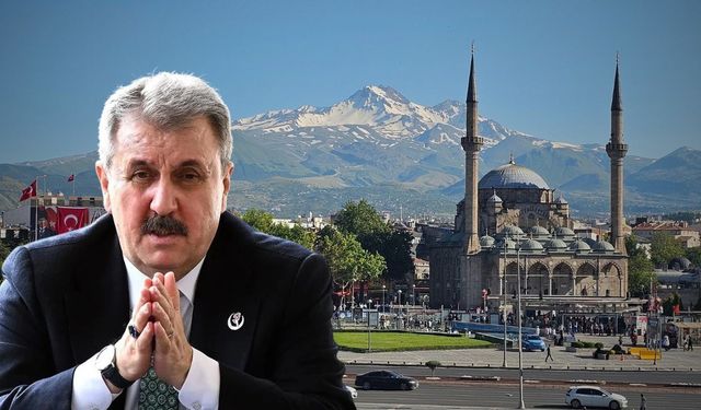 BBP lideri Mustafa Destici Kayseri’ye geliyor! Tarih belli oldu