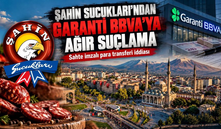 Şahin Sucukları’ndan Garanti BBVA’ya ağır suçlama! “Sahte imzalarla milyonlar aktarılırken neredeydiniz?”
