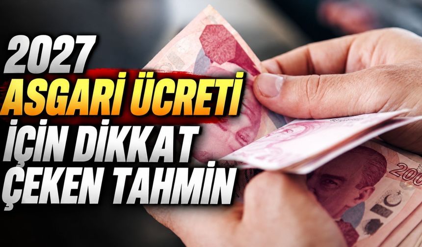 2027 asgari ücreti için çarpıcı hesap! SGK Başuzmanı rakamı verdi