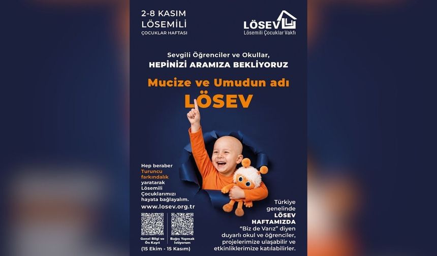 LÖSEV’den Türkiye’ye turuncu çağrı! Lösemili çocuklar için farkındalık haftası başlıyor