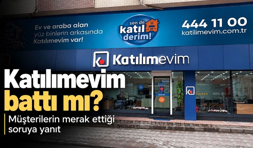 Katılımevim battı mı? Müşterilerin merak ettiği soruya yanıt