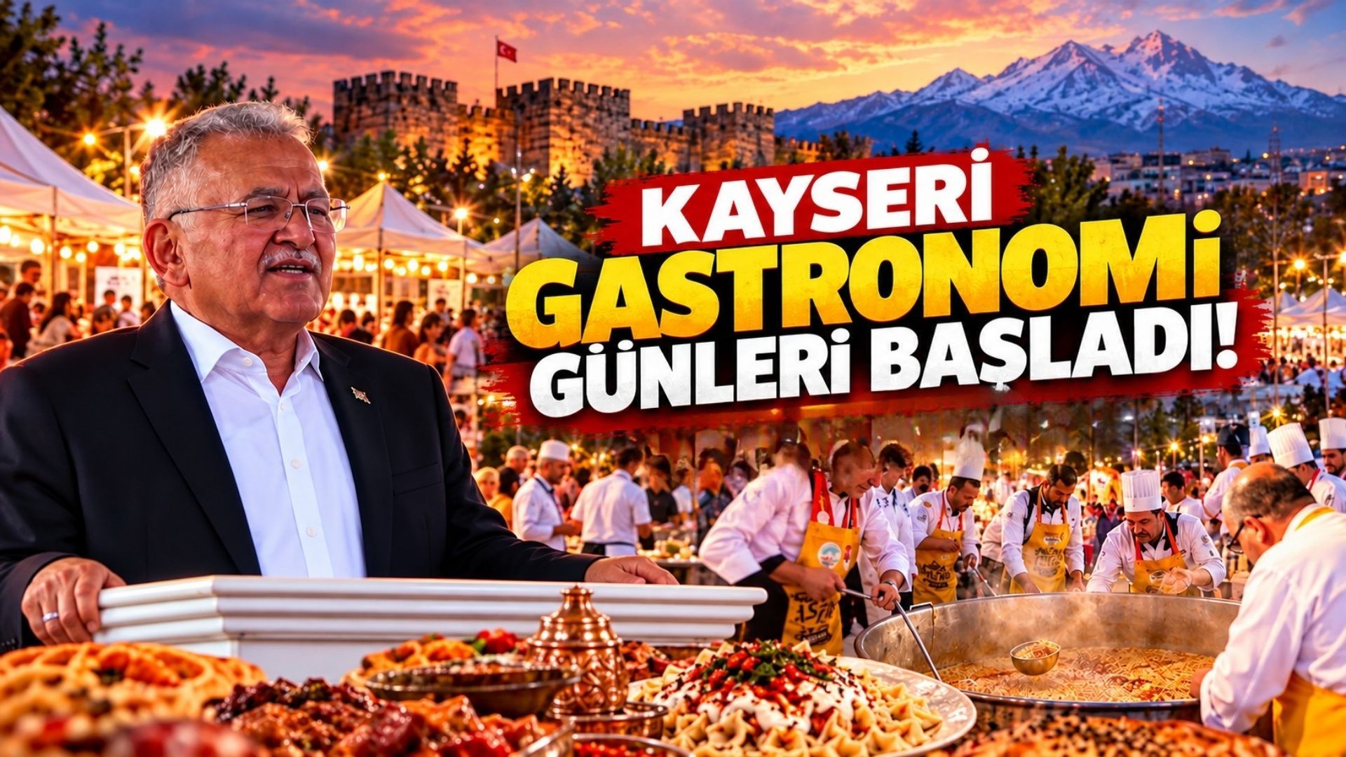 Kayseri Gastronomi Günleri başladı! Ünlü şefler ve 1 tonluk lezzet sürprizi