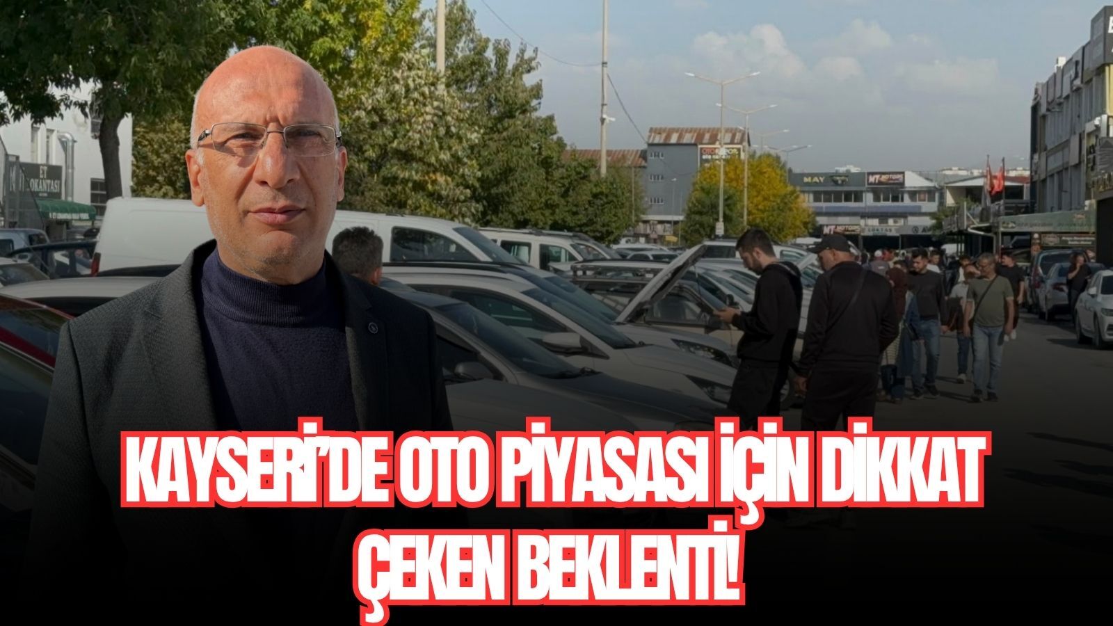 Kayseri’de oto piyasası için dikkat çeken beklenti! Fonlardan çıkanlar araç alabilir