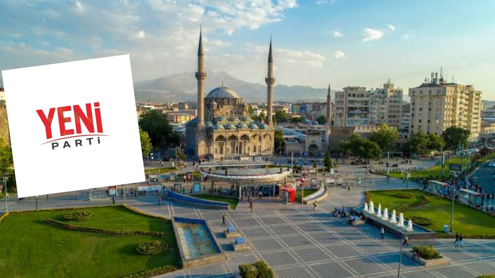 YENİ Parti Kayseri’de ön seçim heyecanı! İl başkanını üyeler belirleyecek