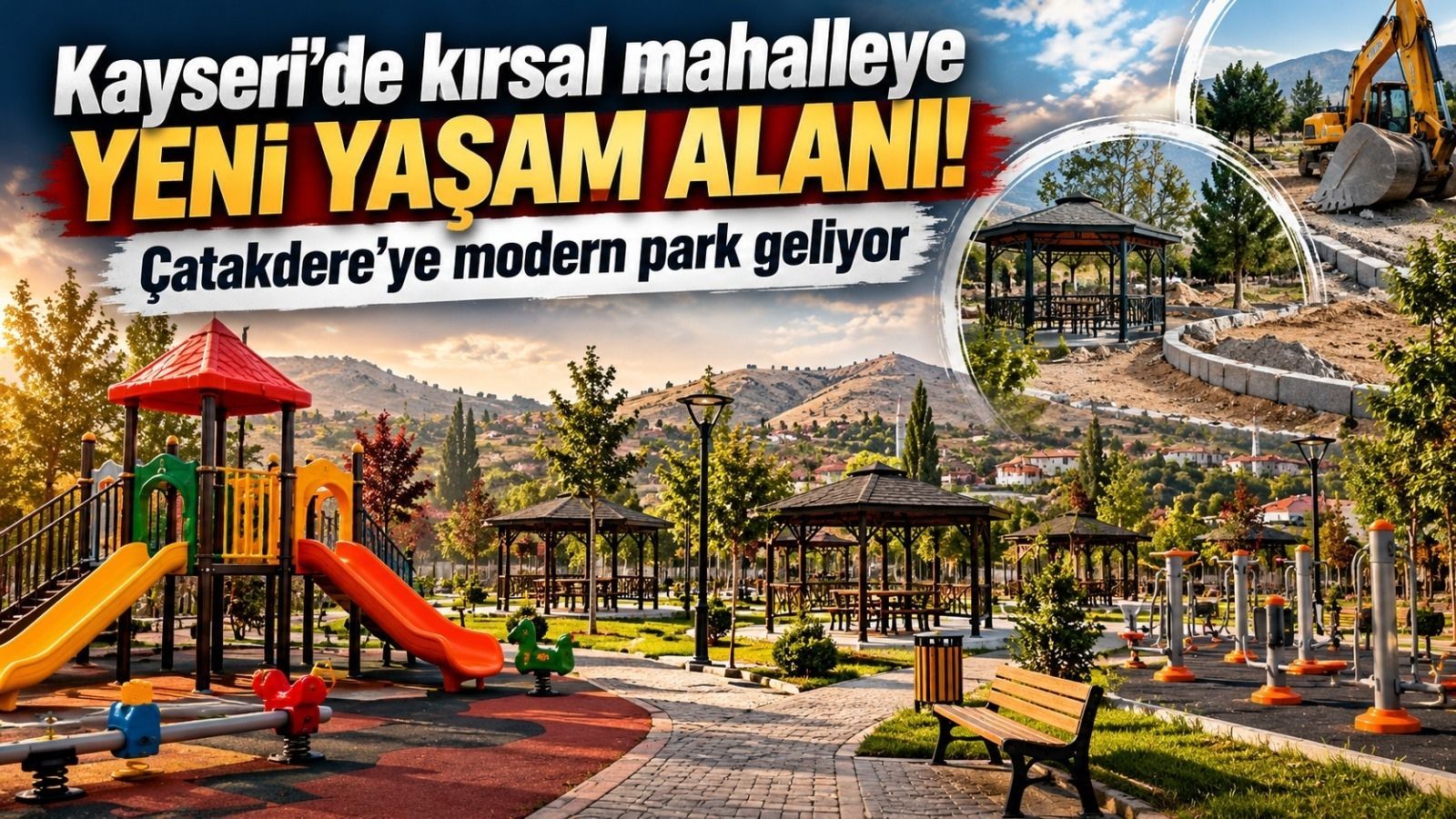 Kayseri’de kırsal mahalleye yeni yaşam alanı! Çatakdere’ye modern park geliyor