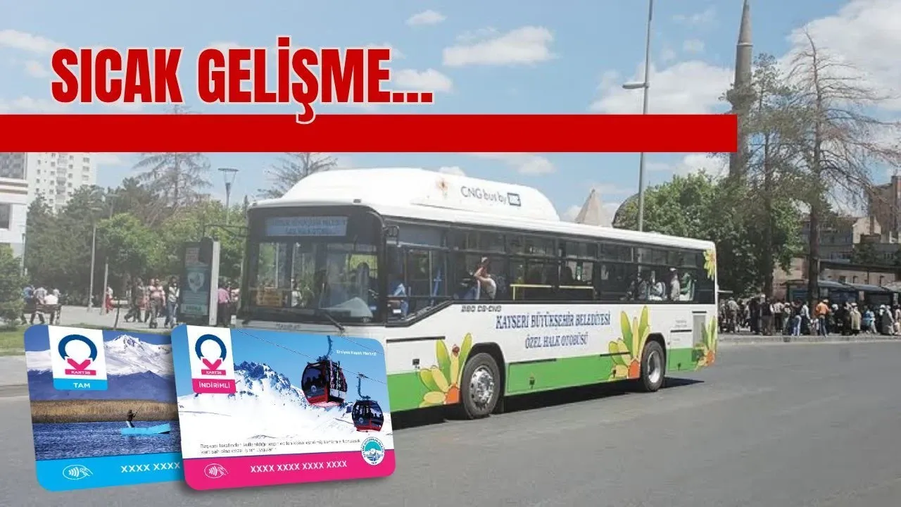 Kayseri’de toplu taşımaya zam geldi! Yeni tarifeler belli oldu